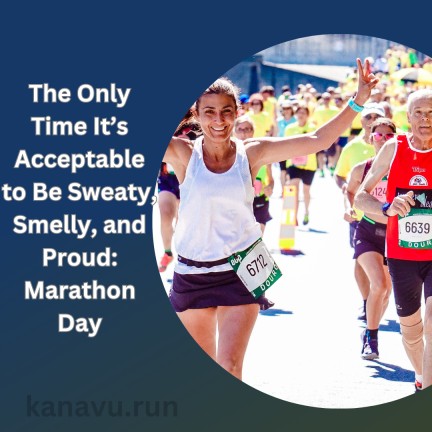 The Only Time It’s Acceptable to Be Sweaty, Smelly, and Proud: Marathon Day
